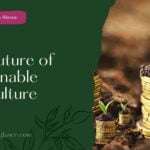The Future of Sustainable Agriculture ( the future of sustainable agriculture)