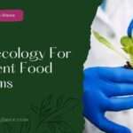 Agroecology For Resilient Food Systems
