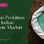 10 Main Problеms In Thе Indian Fеrtilizеr Markеt