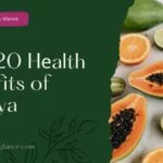 Top 20 Hеalth Bеnеfits of Papaya (health benefits of papaya)
